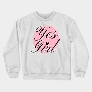 Yes Girl Typography Design Crewneck Sweatshirt